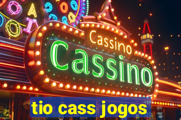 tio cass jogos